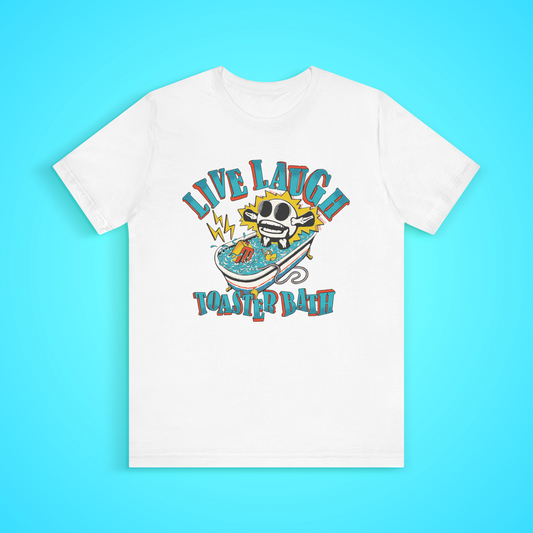 Live Laugh Toaster Bath T-Shirt