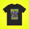Dead Stupid T-Shirt