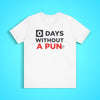 0 Days Without A Pun T-Shirt
