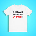 0 Days Without A Pun T-Shirt