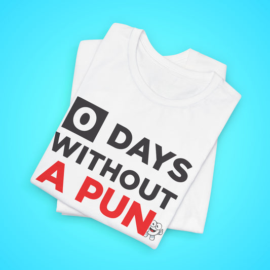 0 Days Without A Pun T-Shirt