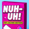 Nuh-Uh! Pop Culture Expansion Pack